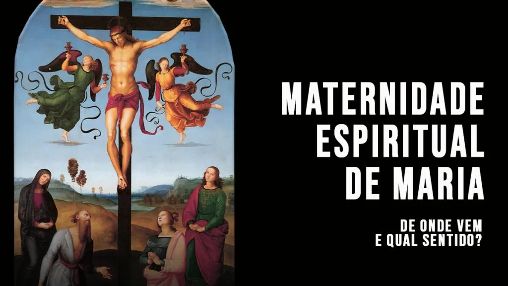 A maternidade espiritual de Maria